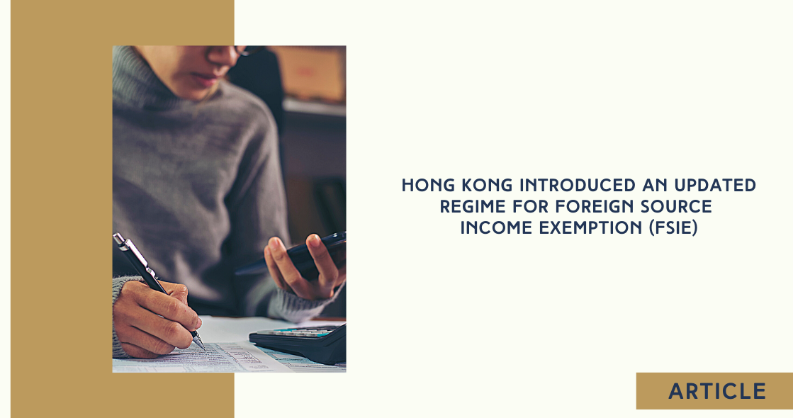 Hong Kong introduced an updated regime for foreign source